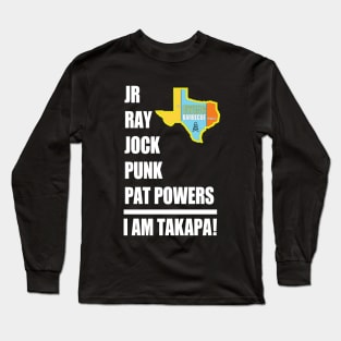 I AM TAKAPA! Long Sleeve T-Shirt